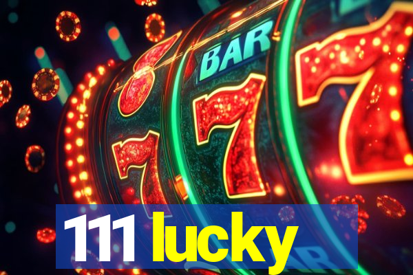 111 lucky